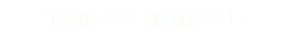 Primeiro trimestre